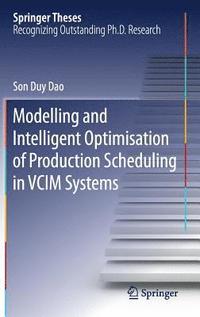 bokomslag Modelling and Intelligent Optimisation of Production Scheduling in VCIM Systems