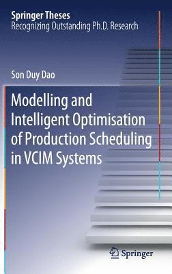 Modelling and Intelligent Optimisation of Production Scheduling in VCIM Systems 1