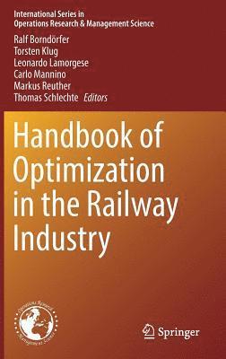 Handbook of Optimization in the Railway Industry 1