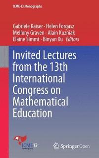 bokomslag Invited Lectures from the 13th International Congress on Mathematical Education