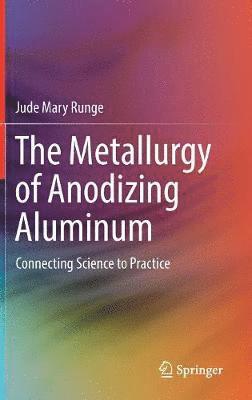 bokomslag Metallurgy of Anodizing Aluminum