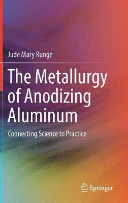 bokomslag The Metallurgy of Anodizing Aluminum