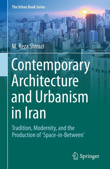 M. Reza Shirazi - Contemporary Architecture and Urbanism in Iran, Inbunden