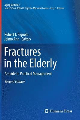 Robert J. Pignolo, Jaimo Ahn - Fractures in the Elderly, Inbunden