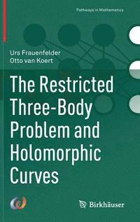 bokomslag The Restricted Three-Body Problem and Holomorphic Curves