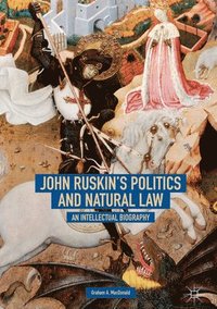 bokomslag John Ruskin's Politics and Natural Law