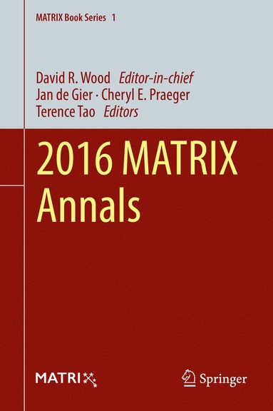 David R. Wood, Jan de Gier, Cheryl E. Praeger, Terence Tao - 2016 MATRIX Annals, Inbunden