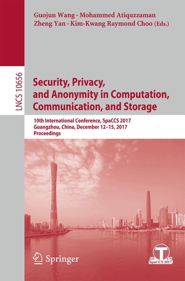 Guojun Wang, Mohammed Atiquzzaman, Zheng Yan, Kim-Kwang Raymond Choo - Security, Privacy, and Anonymity in Computation, Communication, and Storage, Häftad