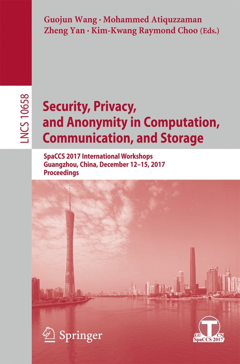 Guojun Wang, Mohammed Atiquzzaman, Zheng Yan, Kim-Kwang Raymond Choo - Security, Privacy, and Anonymity in Computation, Communication, and Storage, Häftad
