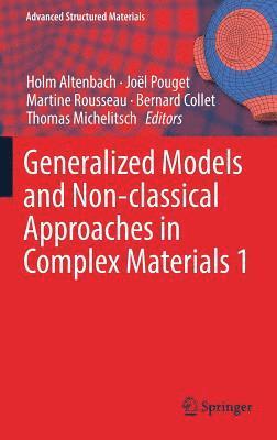 Generalized Models and Non-classical Approaches in Complex Materials 1 1