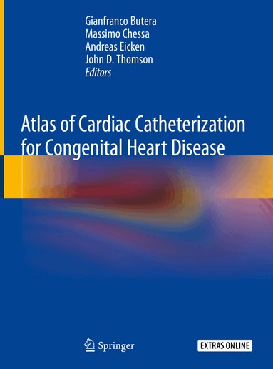 Gianfranco Butera, Massimo Chessa, Andreas Eicken, John D. Thomson - Atlas of Cardiac Catheterization for Congenital Heart Disease, Inbunden