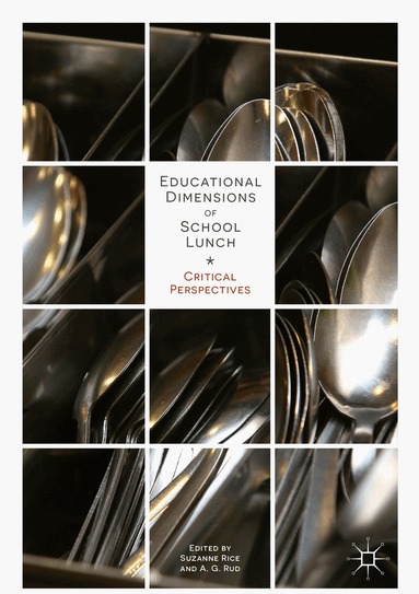 Suzanne Rice, A.G. Rud - Educational Dimensions of School Lunch, Inbunden