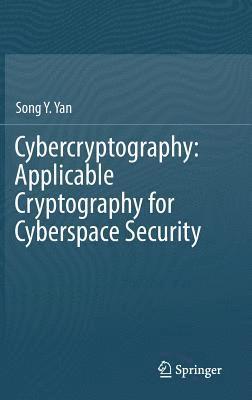 bokomslag Cybercryptography: Applicable Cryptography for Cyberspace Security