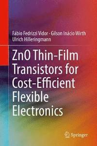 bokomslag ZnO Thin-Film Transistors for Cost-Efficient Flexible Electronics