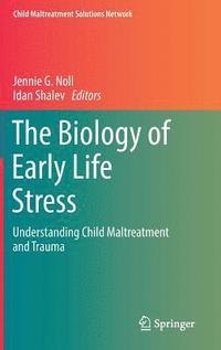 bokomslag The Biology of Early Life Stress
