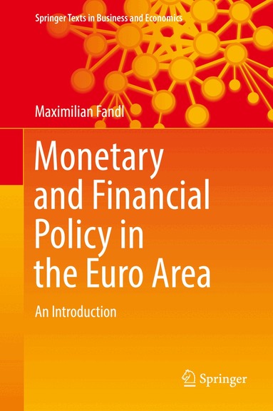 Maximilian Fandl - Monetary and Financial Policy in the Euro Area, Inbunden