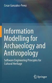 bokomslag Information Modelling for Archaeology and Anthropology