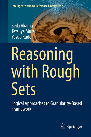 Seiki Akama, Tetsuya Murai, Yasuo Kudo - Reasoning with Rough Sets, Inbunden