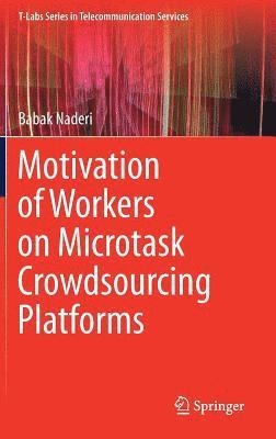 bokomslag Motivation of Workers on Microtask Crowdsourcing Platforms