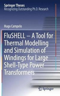 bokomslag FluSHELL  A Tool for Thermal Modelling and Simulation of Windings for Large Shell-Type Power Transformers