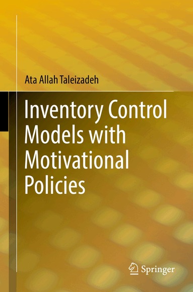 Ata Allah Taleizadeh - Inventory Control Models with Motivational Policies, Inbunden