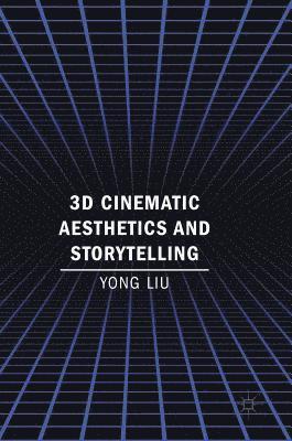 bokomslag 3D Cinematic Aesthetics and Storytelling