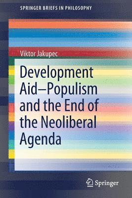 Viktor Jakupec - Development Aid—Populism and the End of the Neoliberal Agenda, Häftad