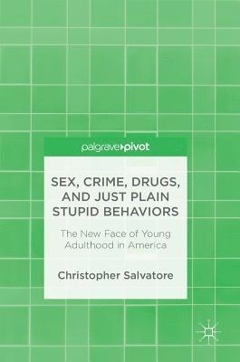 Sex, Crime, Drugs, and Just Plain Stupid Behaviors 1