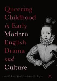 bokomslag Queering Childhood in Early Modern English Drama and Culture