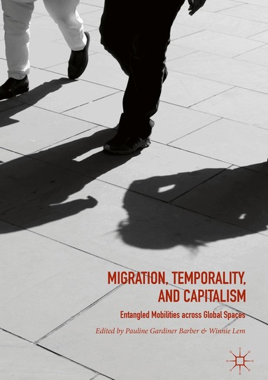 Pauline Gardiner Barber, Winnie Lem - Migration, Temporality, and Capitalism, Inbunden