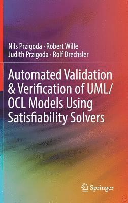 bokomslag Automated Validation & Verification of UML/OCL Models Using Satisfiability Solvers