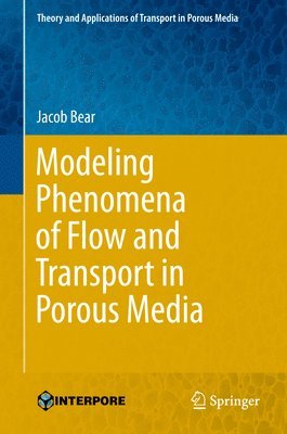 bokomslag Modeling Phenomena of Flow and Transport in Porous Media