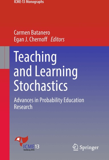 Carmen Batanero, Egan J Chernoff - Teaching and Learning Stochastics, Inbunden