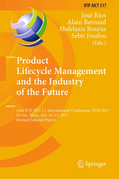 José Ríos, Alain Bernard, Abdelaziz Bouras, Sebti Foufou - Product Lifecycle Management and the Industry of the Future, Inbunden