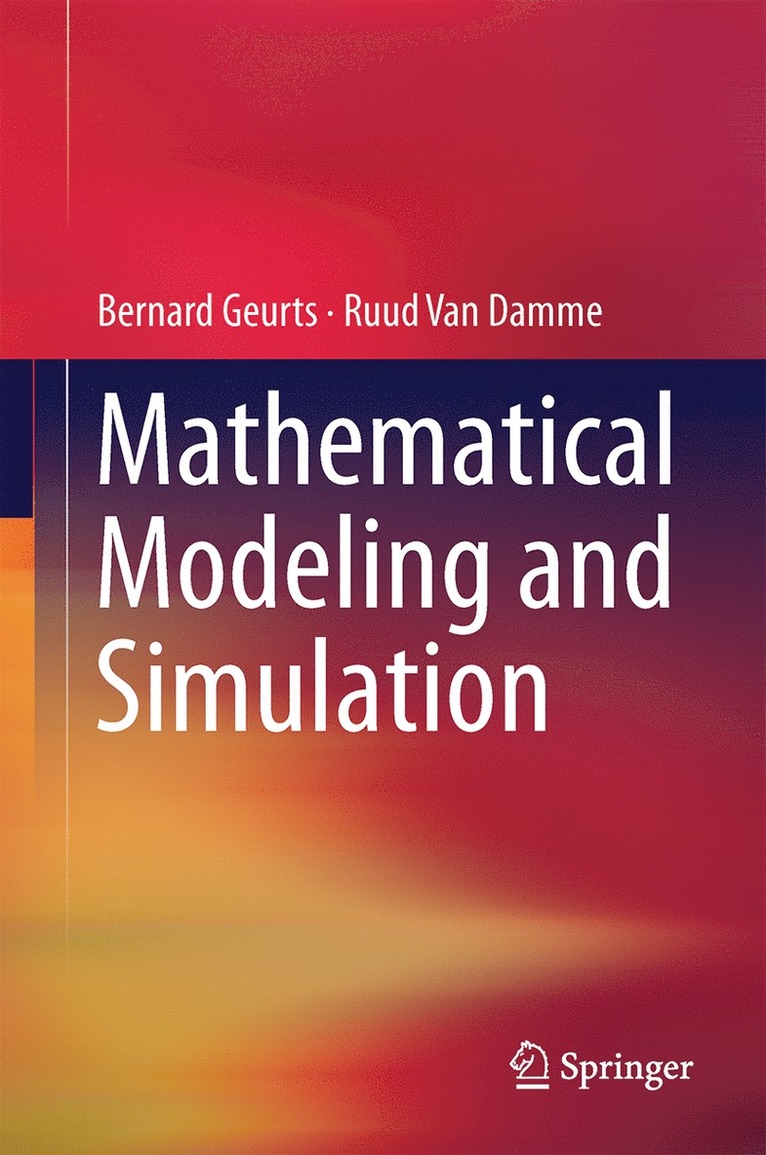 Bernard Geurts, Ruud Van Damme - Mathematical Modeling and Simulation, Inbunden