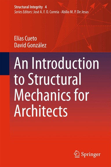 Elías Cueto, David González - Introduction to Structural Mechanics for Architects, Inbunden