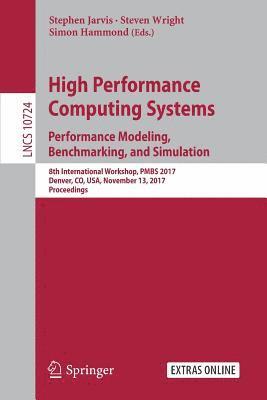 bokomslag High Performance Computing Systems. Performance Modeling, Benchmarking, and Simulation