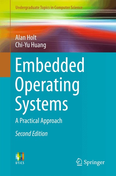 Alan Holt, Chi-Yu Huang - Embedded Operating Systems, Häftad