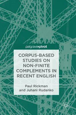 Corpus-Based Studies on Non-Finite Complements in Recent English 1