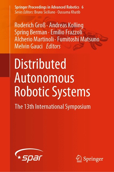 Roderich Groß, Andreas Kolling, Spring Berman, Emilio Frazzoli, Alcherio Martinoli, Fumitoshi Matsuno, Melvin Gauci - Distributed Autonomous Robotic Systems, Inbunden