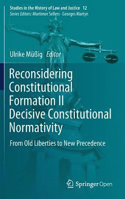 Reconsidering Constitutional Formation II Decisive Constitutional Normativity 1