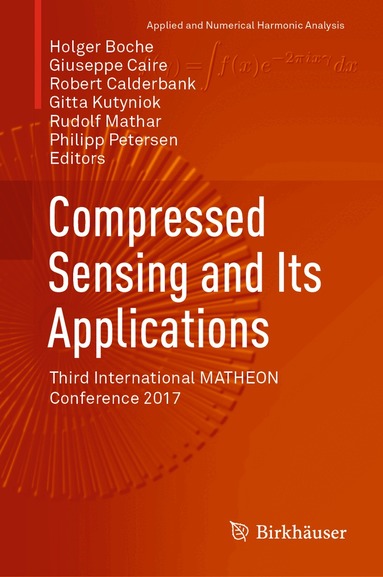 Holger Boche, Giuseppe Caire, Robert Calderbank, Gitta Kutyniok, Rudolf Mathar, Philipp Petersen - Compressed Sensing and Its Applications, Inbunden