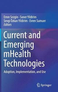 bokomslag Current and Emerging mHealth Technologies