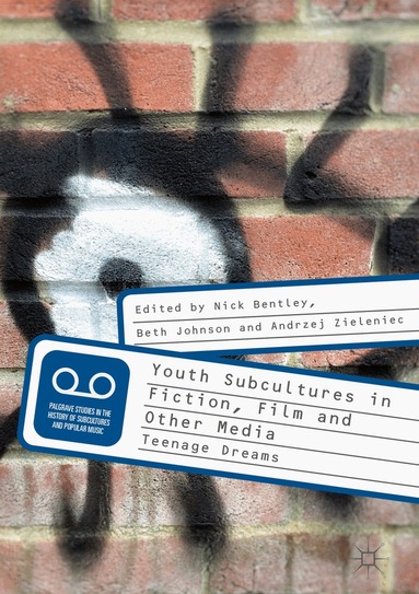 Nick Bentley, Beth Johnson, Andrzej Zieleniec - Youth Subcultures in Fiction, Film and Other Media, Inbunden