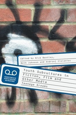 Nick Bentley, Beth Johnson, Andrzej Zieleniec - Youth Subcultures in Fiction, Film and Other Media, Inbunden