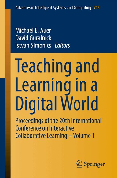 Michael E. Auer, David Guralnick, Istvan Simonics - Teaching and Learning in a Digital World, Häftad