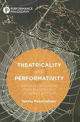 Teemu Paavolainen - Theatricality and Performativity, Inbunden