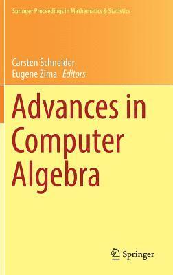 Carsten Schneider, Eugene Zima - Advances in Computer Algebra, Inbunden