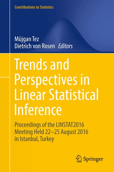 Müjgan Tez, Dietrich von Rosen - Trends and Perspectives in Linear Statistical Inference, Inbunden