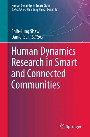Shih-Lung Shaw, Daniel Sui - Human Dynamics Research in Smart and Connected Communities, Inbunden